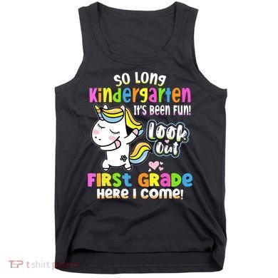 So Long Kindergarten First Grade Here I Come Back To School Cute Unicorn Tank Top