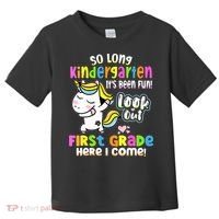So Long Kindergarten First Grade Here I Come Back To School Cute Unicorn Toddler T-Shirt thumb 0