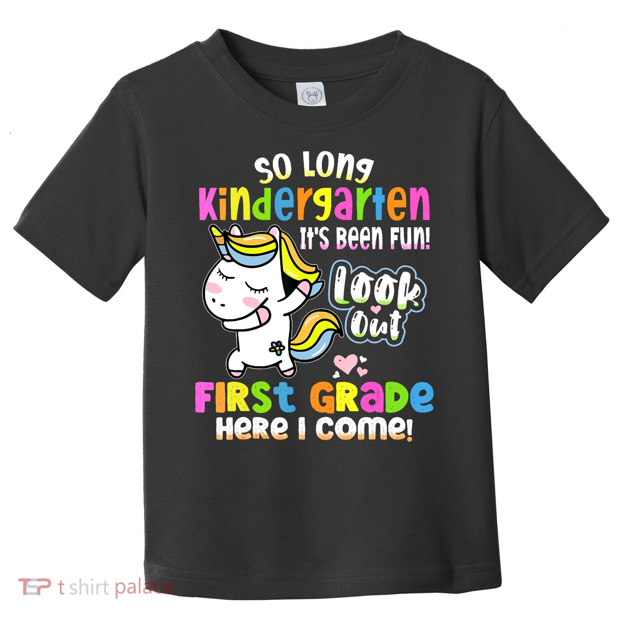 So Long Kindergarten First Grade Here I Come Back To School Cute Unicorn Toddler T-Shirt