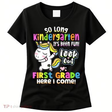 So Long Kindergarten First Grade Here I Come Back To School Cute Unicorn Women's T-Shirt
