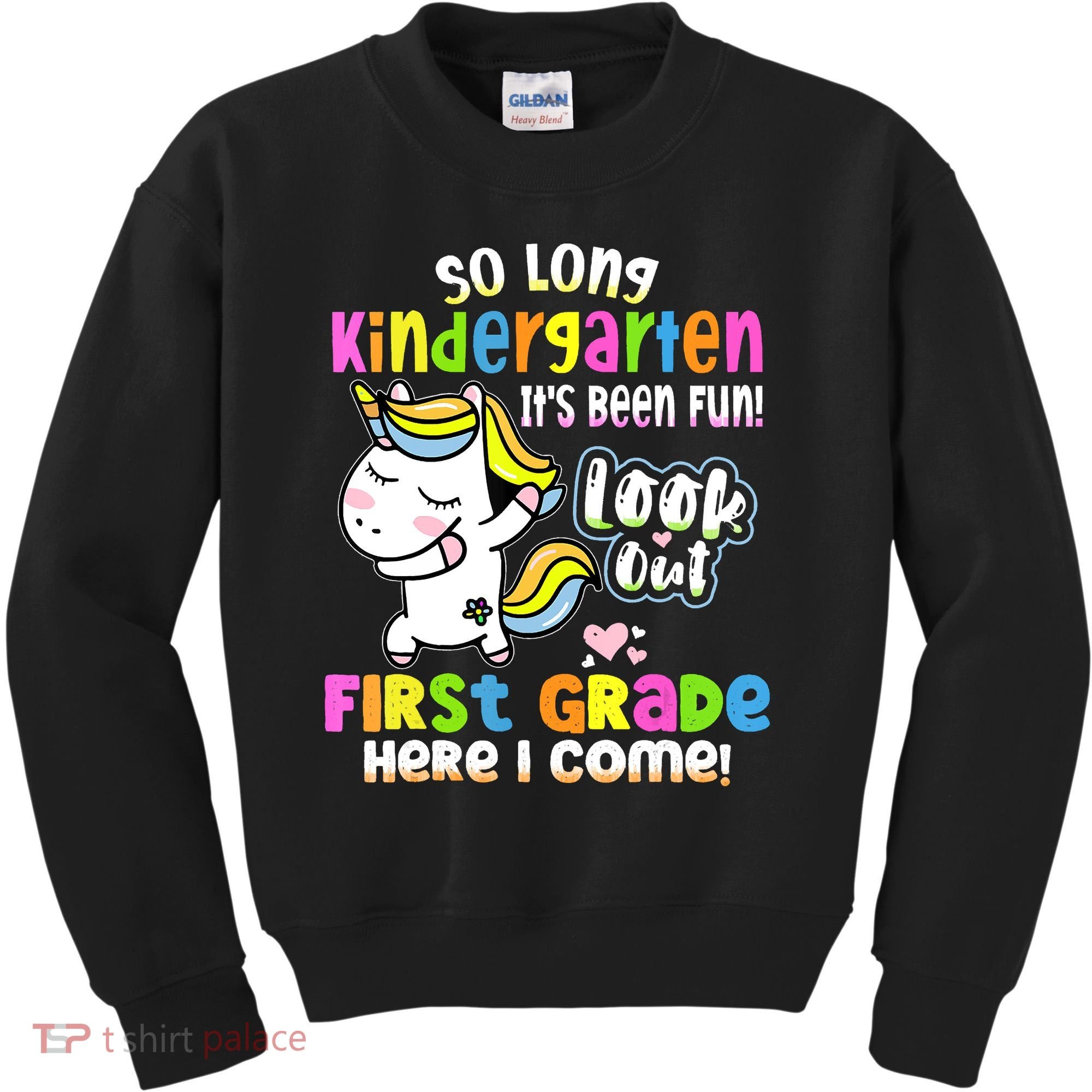 So Long Kindergarten First Grade Here I Come Back To School Cute Unicorn Kids Sweatshirt