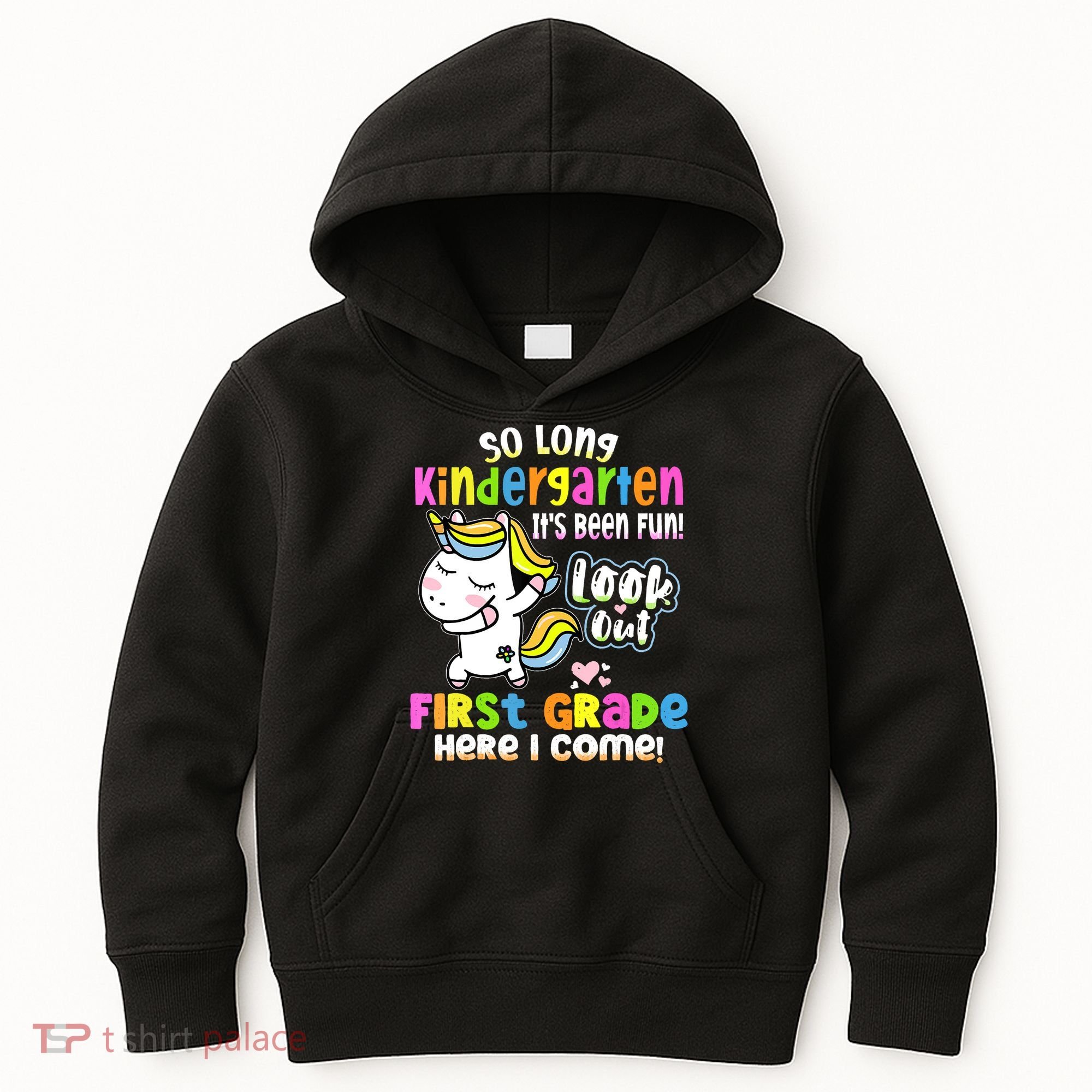 So Long Kindergarten First Grade Here I Come Back To School Cute Unicorn Kids Hoodie