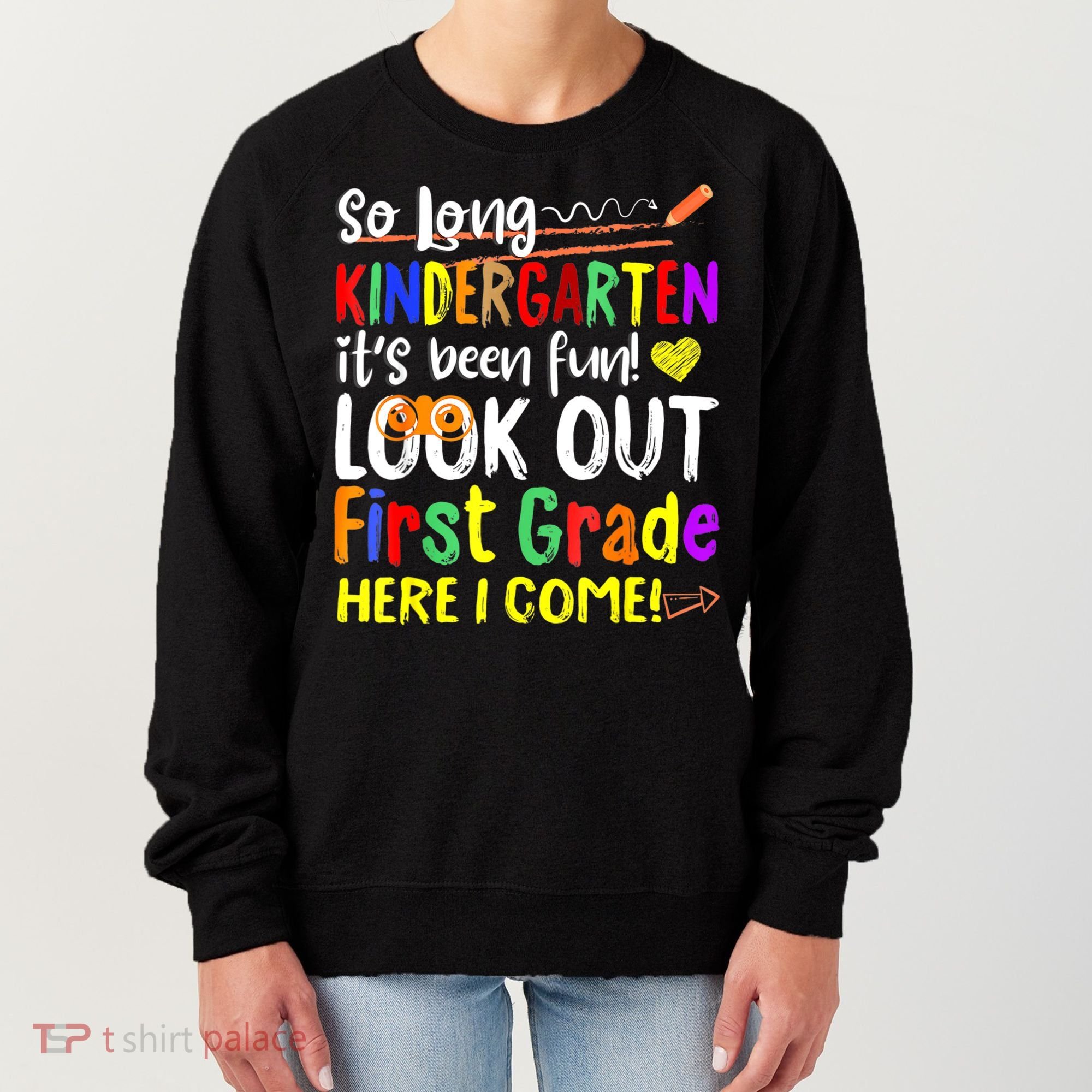 So Long Kindergarten Here I Come 1 Grade Graduation Fun Women's Sweatshirt
