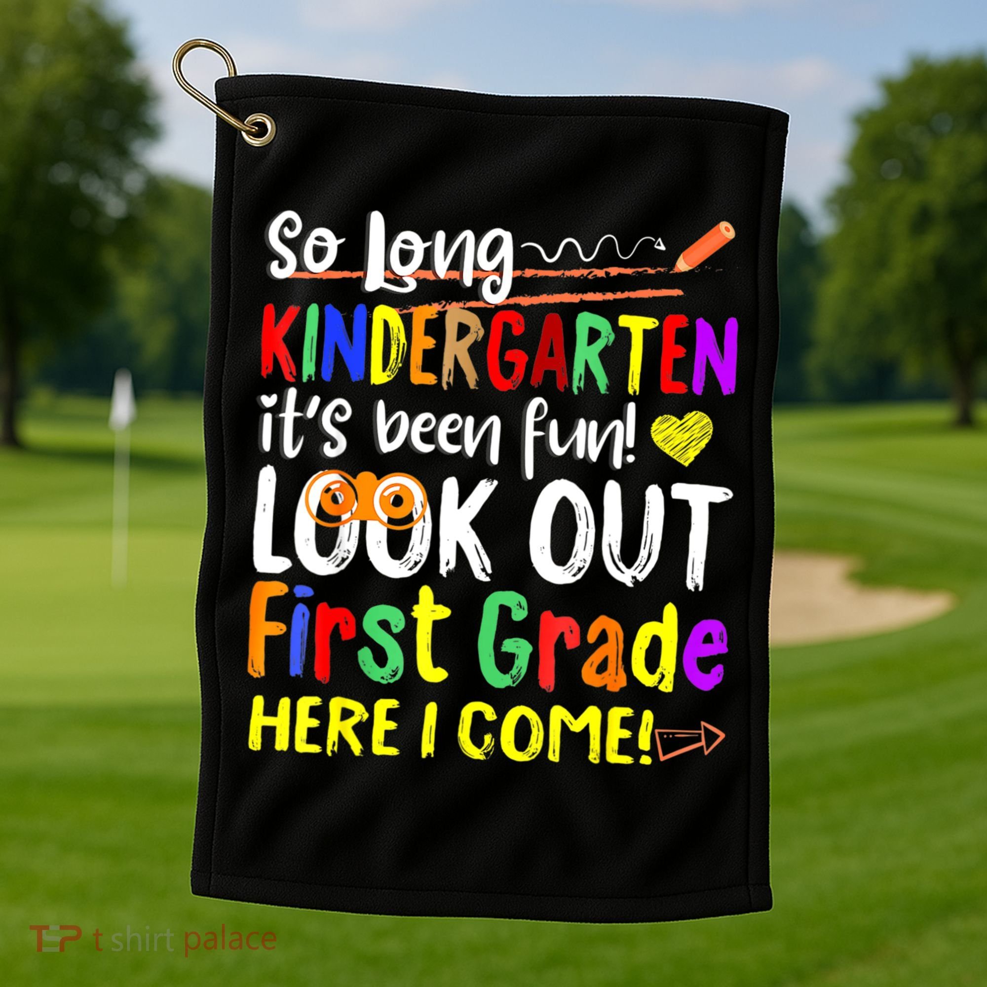 So Long Kindergarten Here I Come 1 Grade Graduation Fun Golf Towel