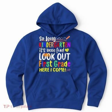 So Long Kindergarten Here I Come 1 Grade Graduation Fun Hoodie