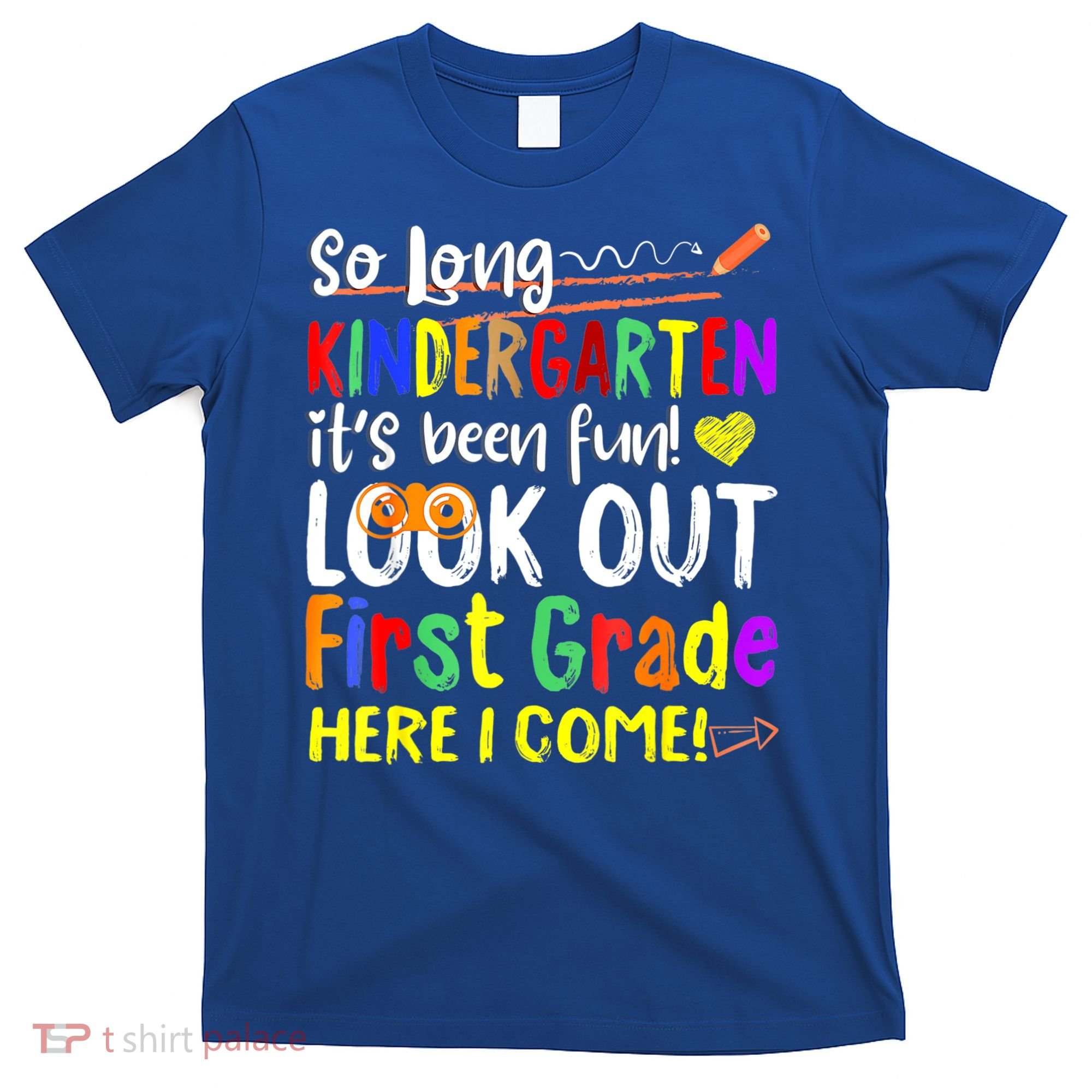So Long Kindergarten Here I Come 1 Grade Graduation Fun T-Shirt