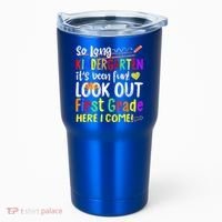 So Long Kindergarten Here I Come 1 Grade Graduation Fun Tumbler thumb 0