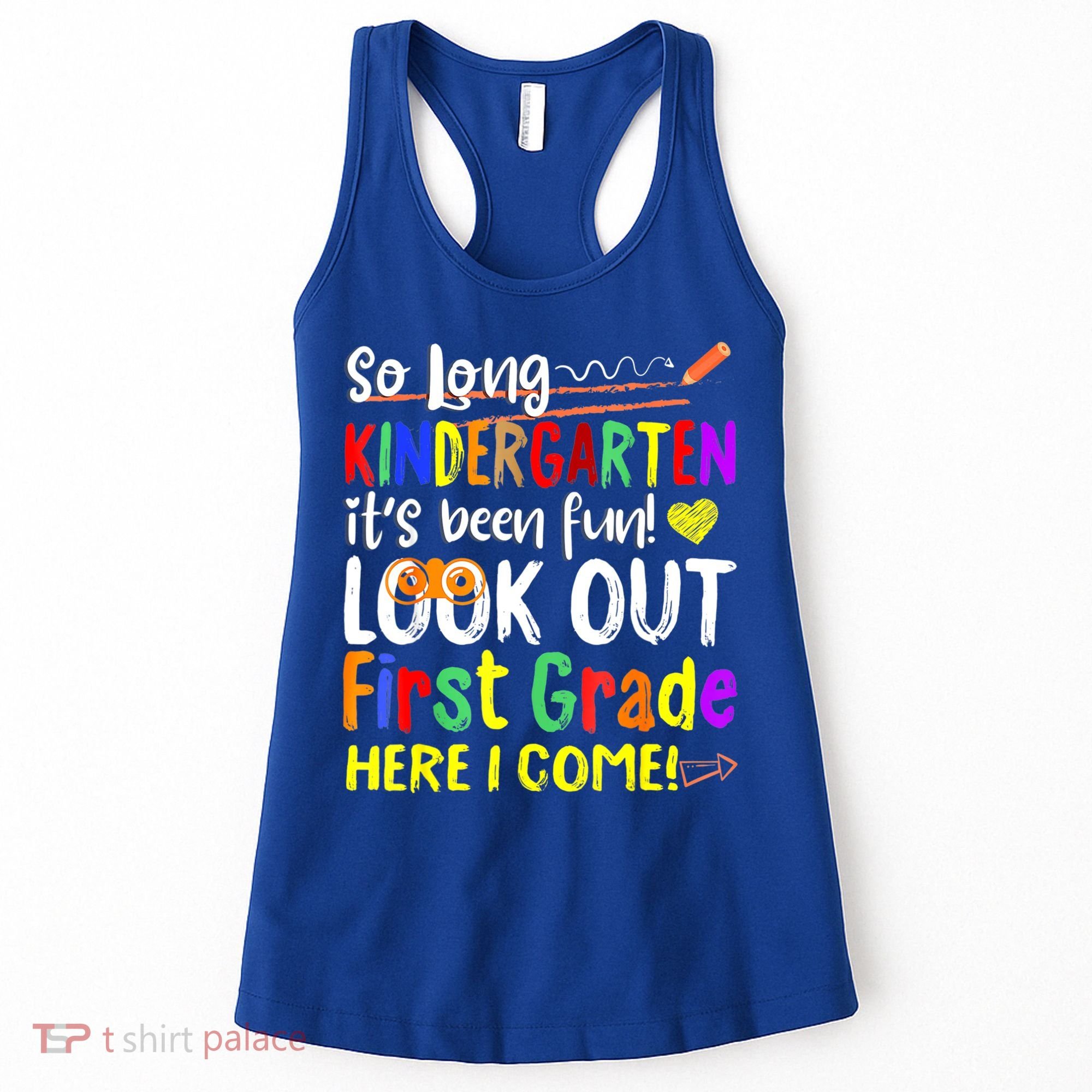 So Long Kindergarten Here I Come 1 Grade Graduation Fun Women's Tank Top