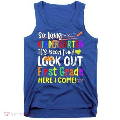 So Long Kindergarten Here I Come 1 Grade Graduation Fun Tank Top