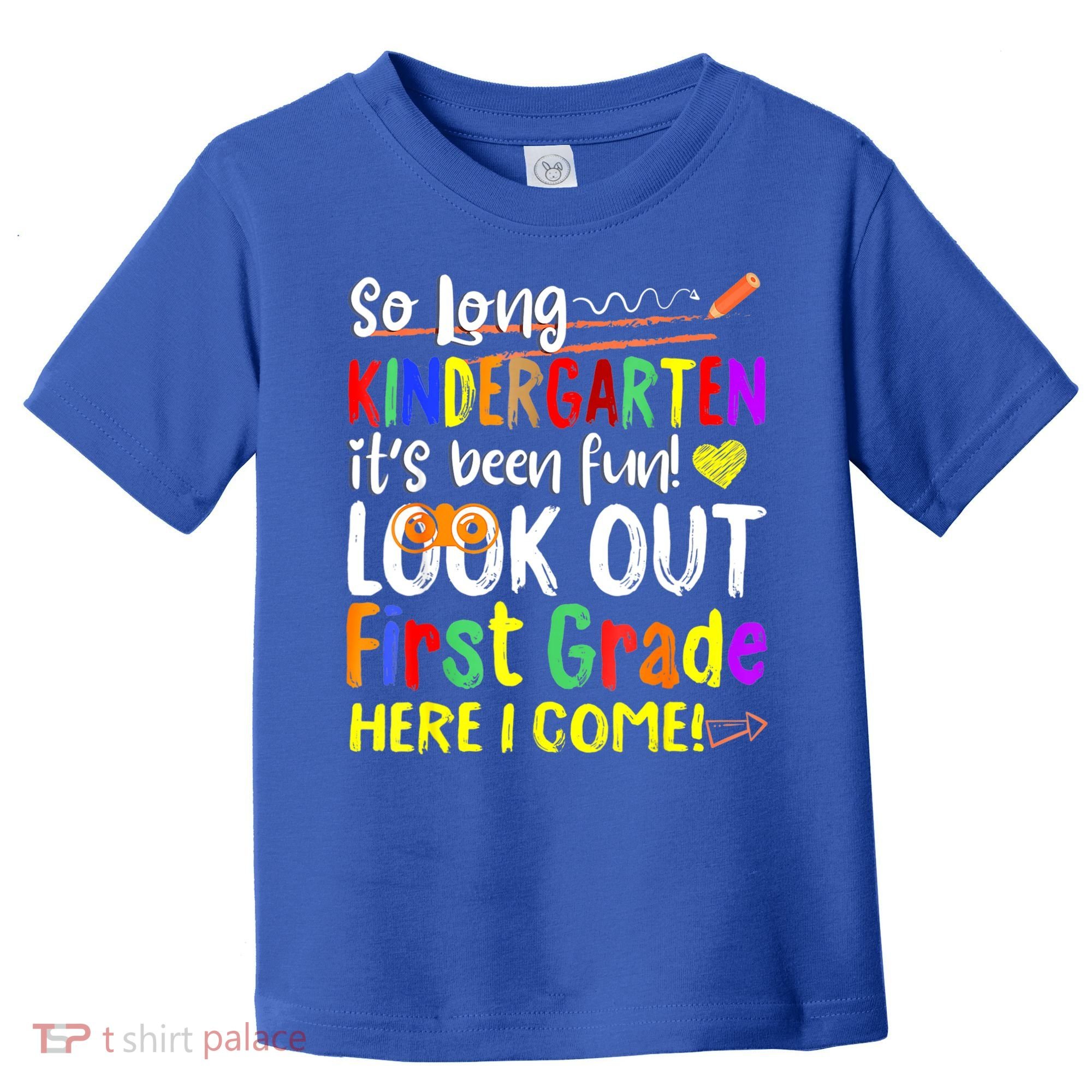 So Long Kindergarten Here I Come 1 Grade Graduation Fun Toddler T-Shirt