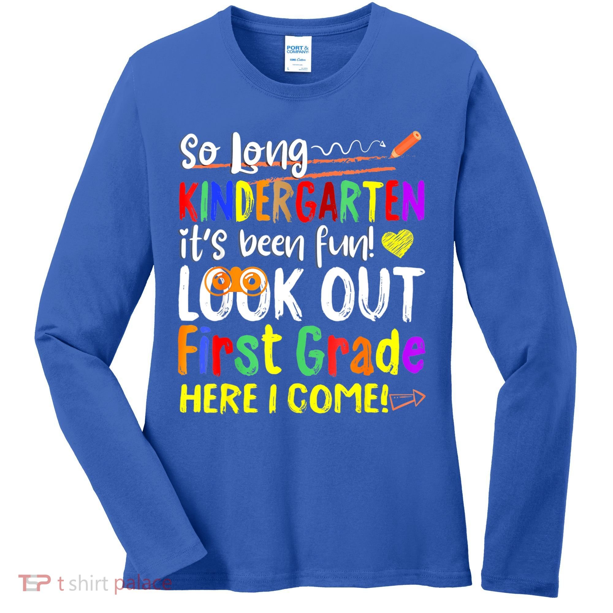 So Long Kindergarten Here I Come 1 Grade Graduation Fun Women's Long Sleeve Shirt