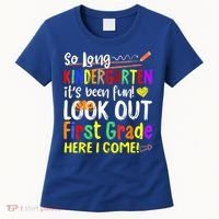 So Long Kindergarten Here I Come 1 Grade Graduation Fun Women's T-Shirt thumb 0