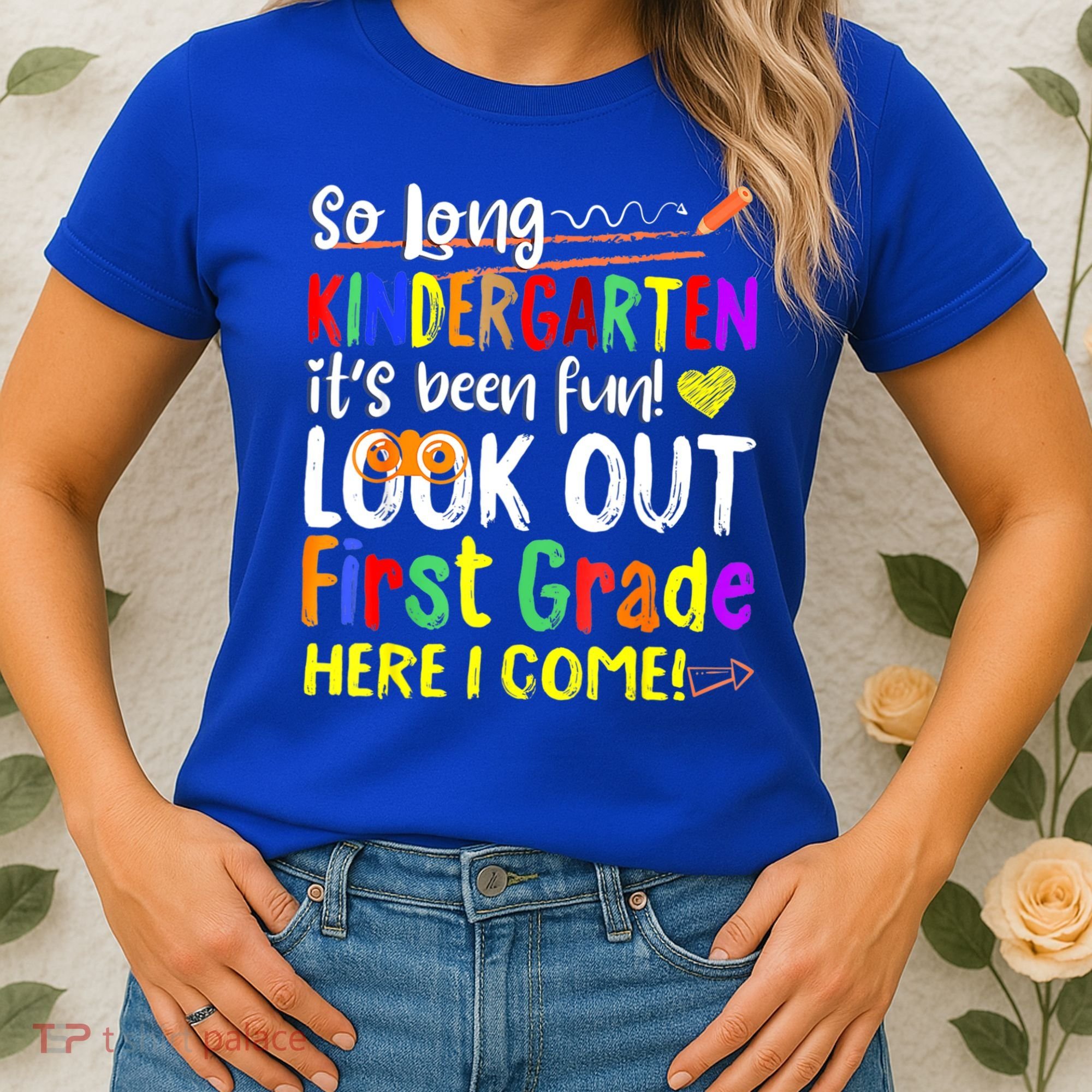 So Long Kindergarten Here I Come 1 Grade Graduation Fun Women's T-Shirt