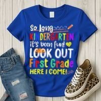 So Long Kindergarten Here I Come 1 Grade Graduation Fun Women's T-Shirt thumb 3