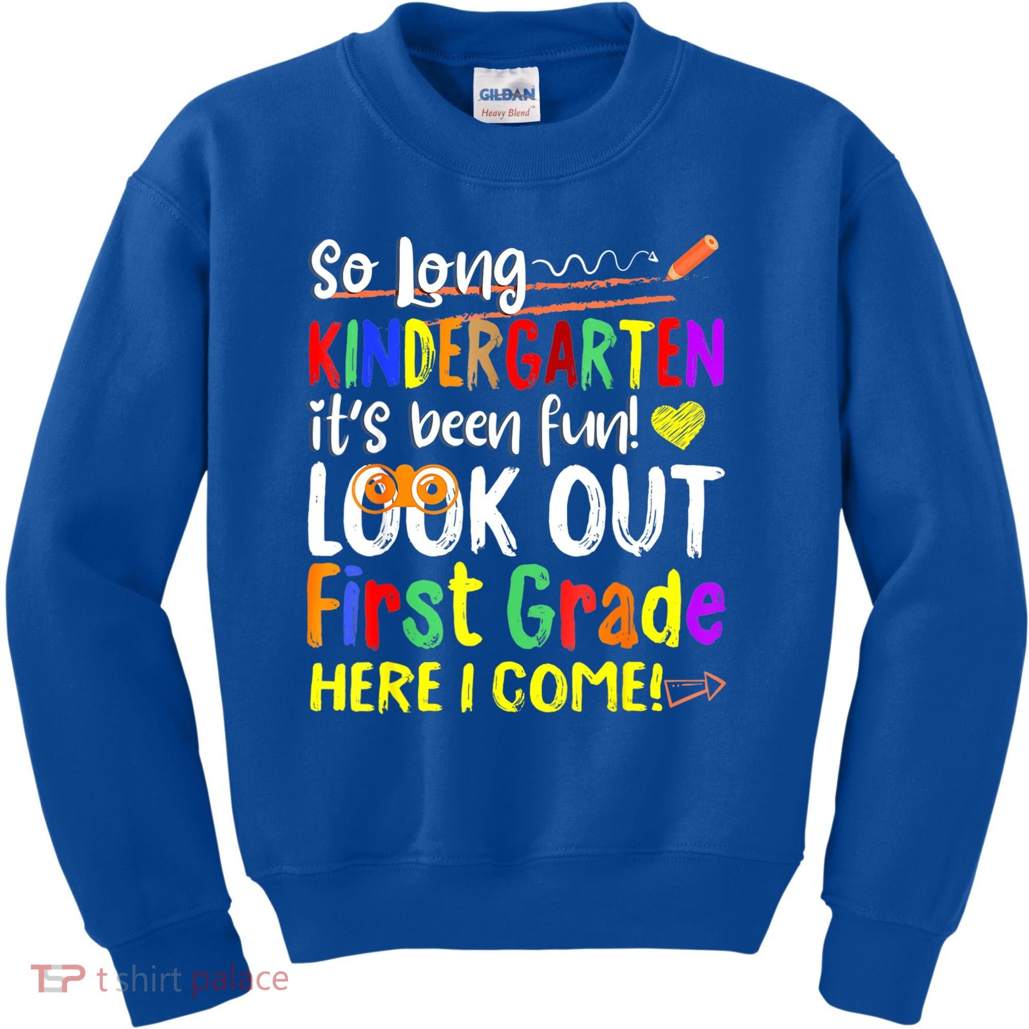 So Long Kindergarten Here I Come 1 Grade Graduation Fun Kids Sweatshirt