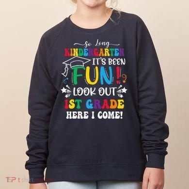 So Long Kindergarten 1st Grade Here I Come Graduation Women's Sweatshirt