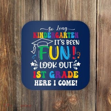 So Long Kindergarten 1st Grade Here I Come Graduation Coaster