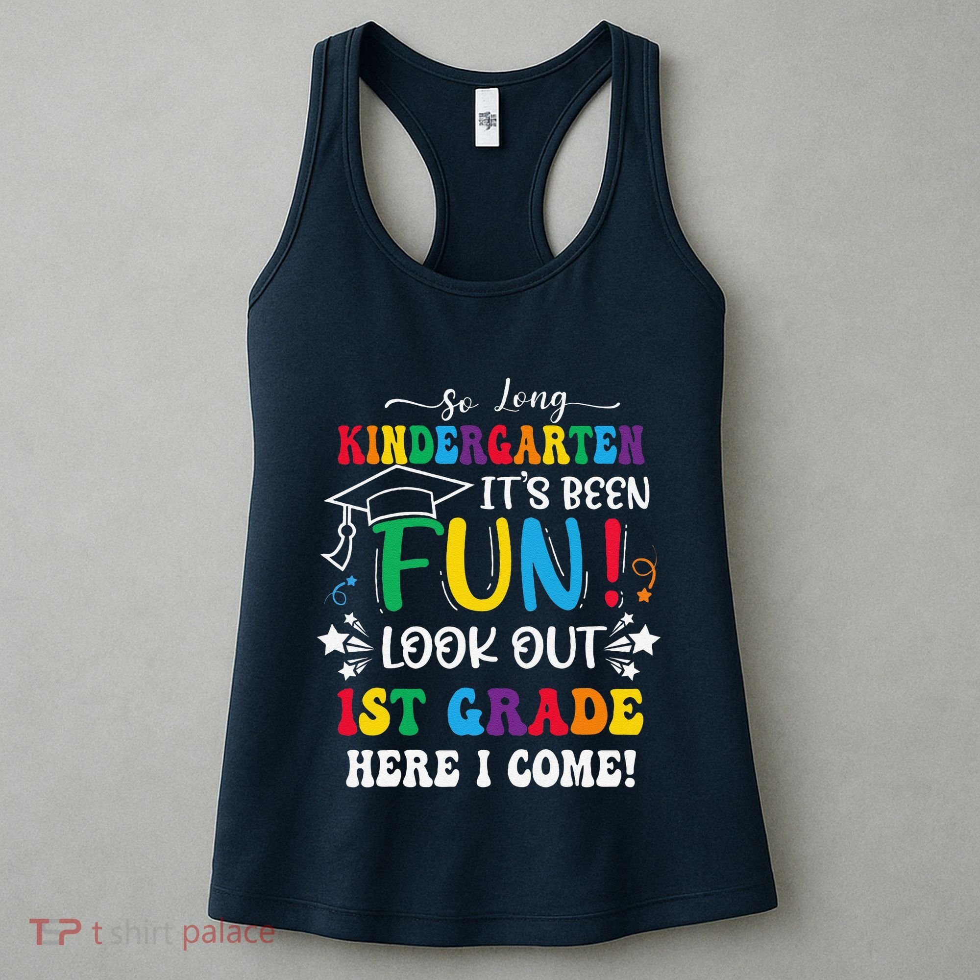 So Long Kindergarten 1st Grade Here I Come Graduation Women's Tank Top
