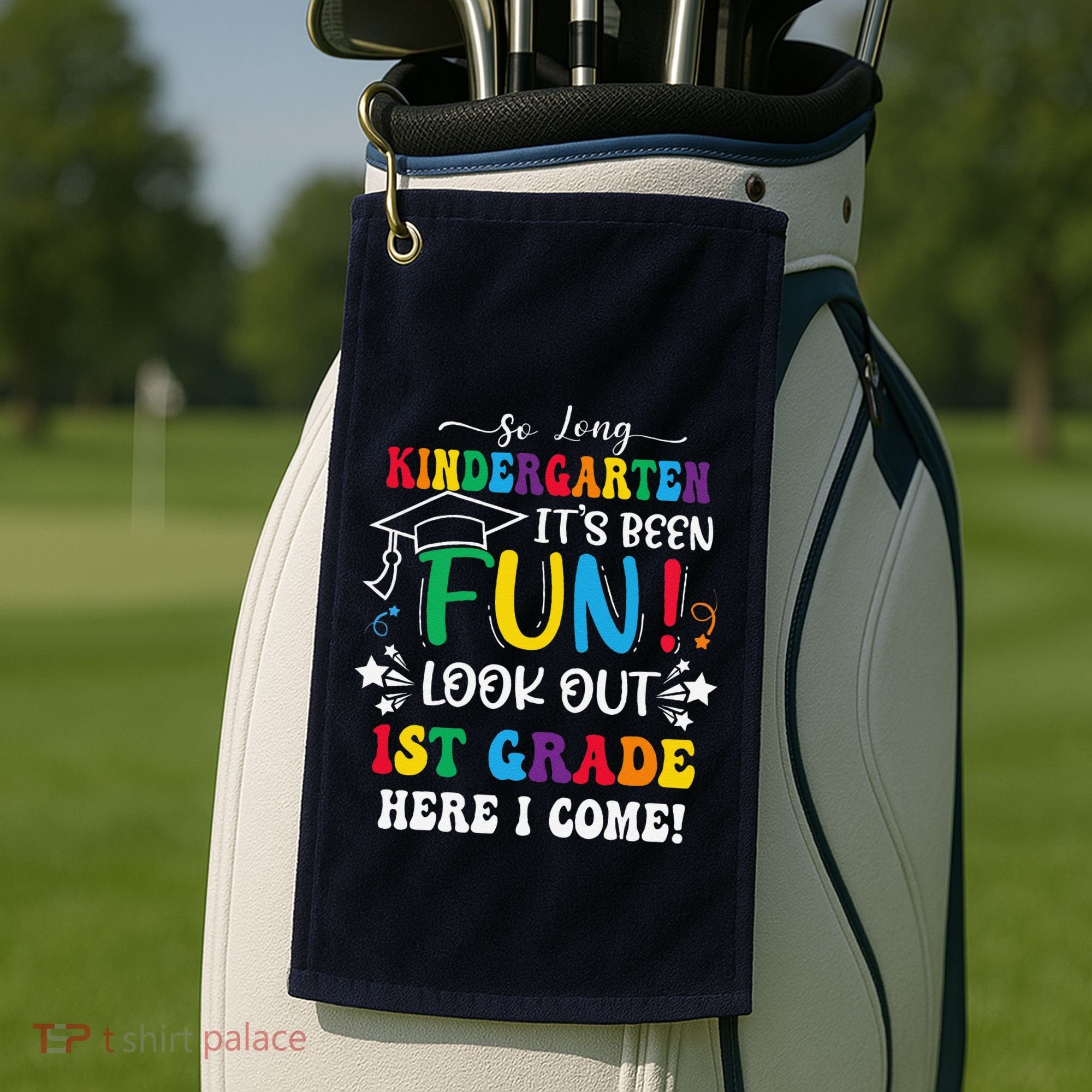 So Long Kindergarten 1st Grade Here I Come Graduation Golf Towel