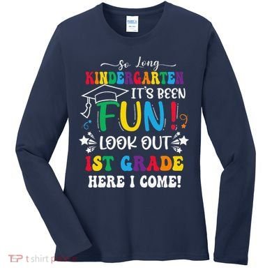 So Long Kindergarten 1st Grade Here I Come Graduation Women's Long Sleeve Shirt