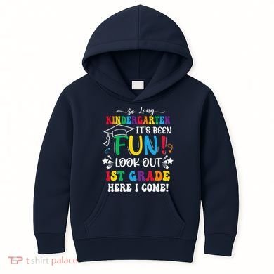 So Long Kindergarten 1st Grade Here I Come Graduation Kids Hoodie