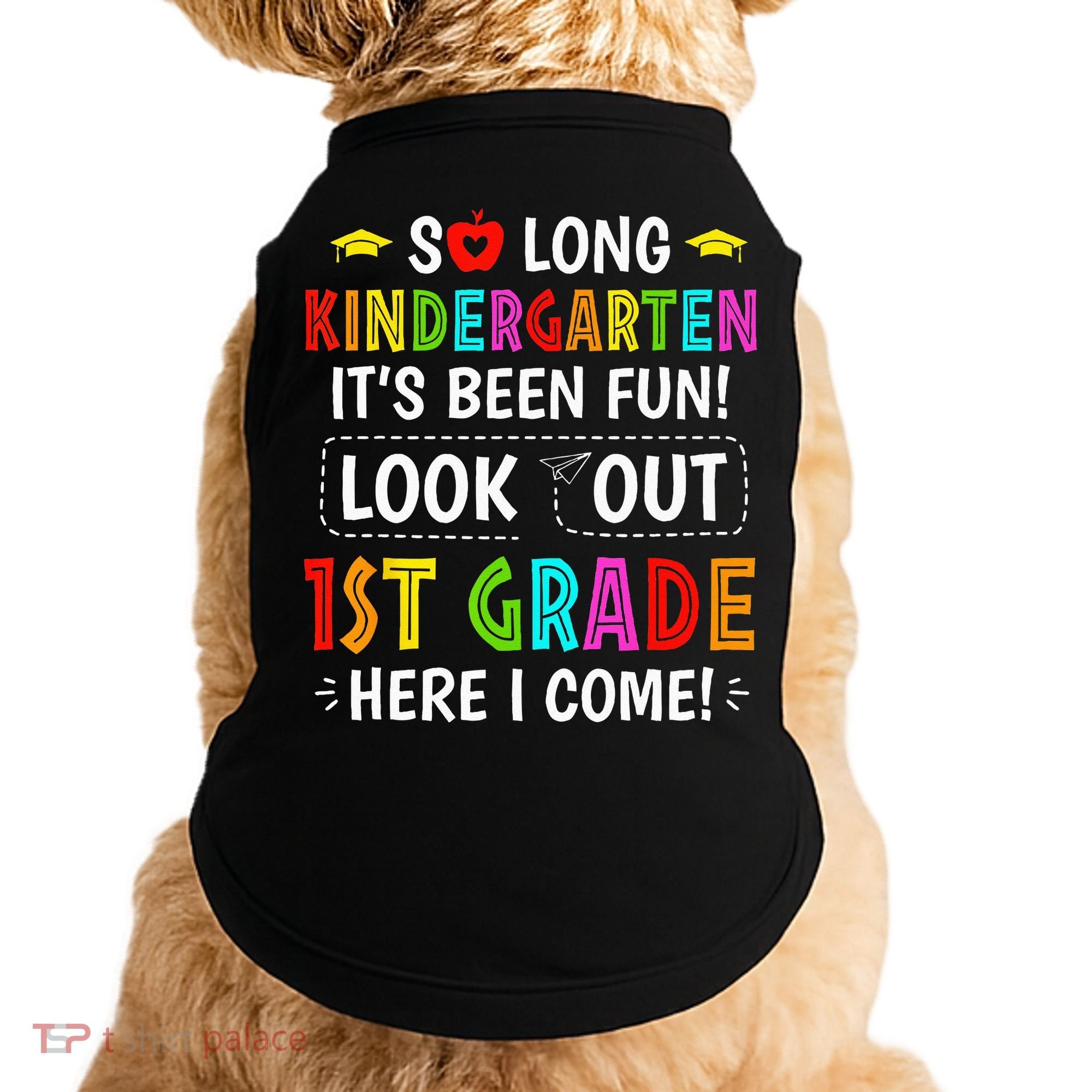 So Long Kindergarten 1st Grade Here I Come Graduation Doggie Tank