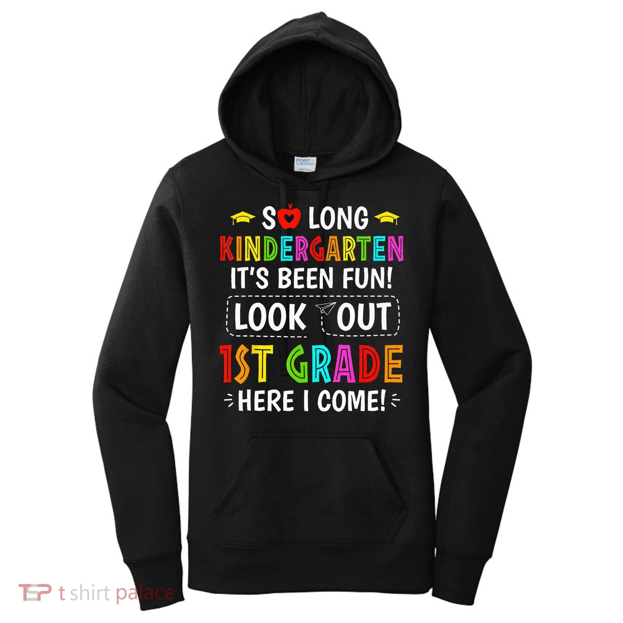 So Long Kindergarten 1st Grade Here I Come Graduation Women's Hoodie