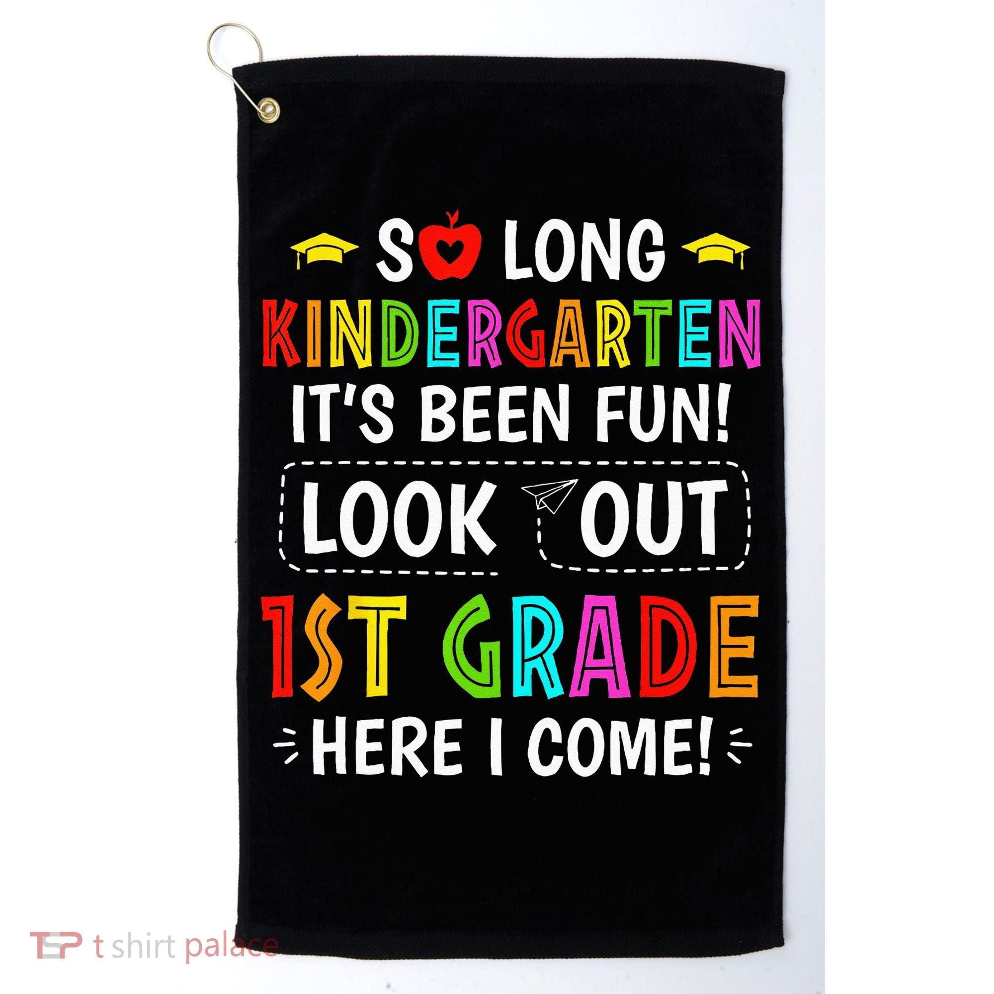 So Long Kindergarten 1st Grade Here I Come Graduation Golf Towel