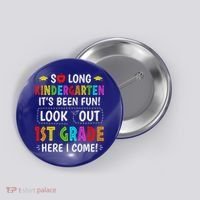 So Long Kindergarten 1st Grade Here I Come Graduation Button thumb 0
