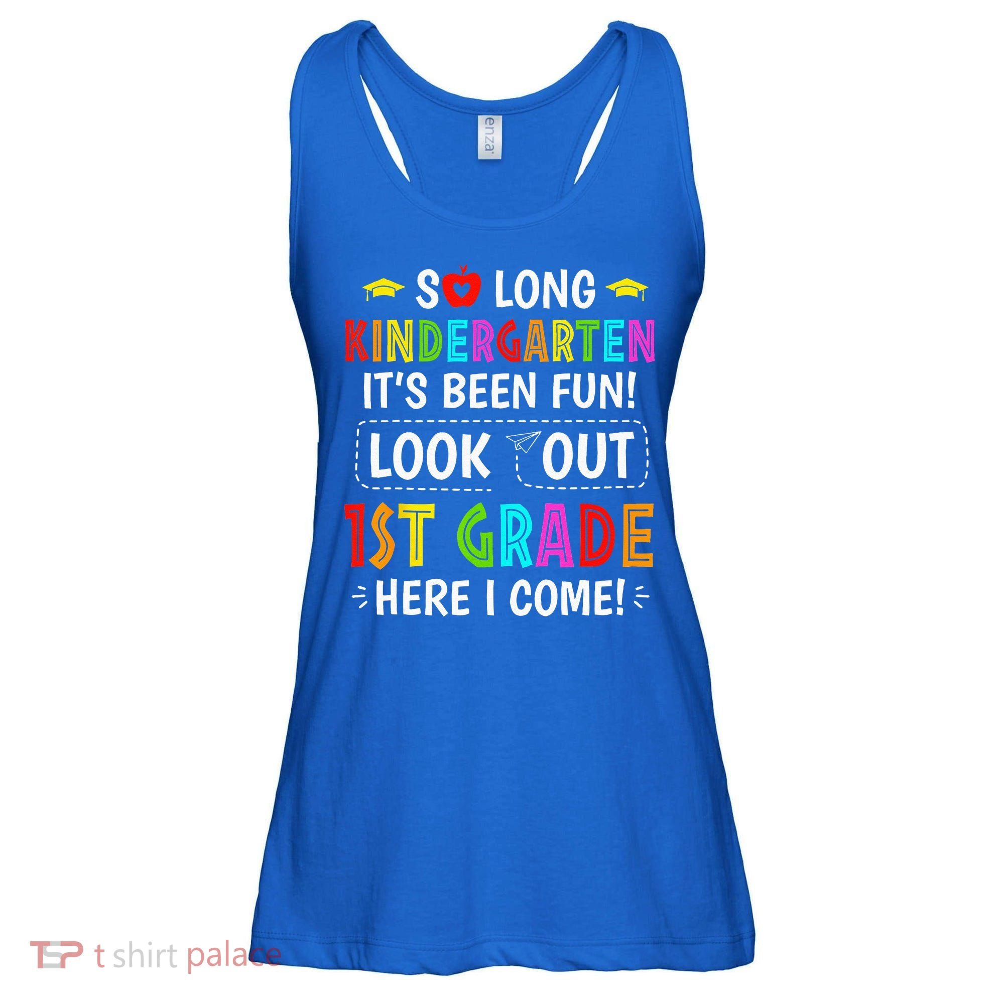 So Long Kindergarten 1st Grade Here I Come Graduation Ladies Essential Flowy Tank