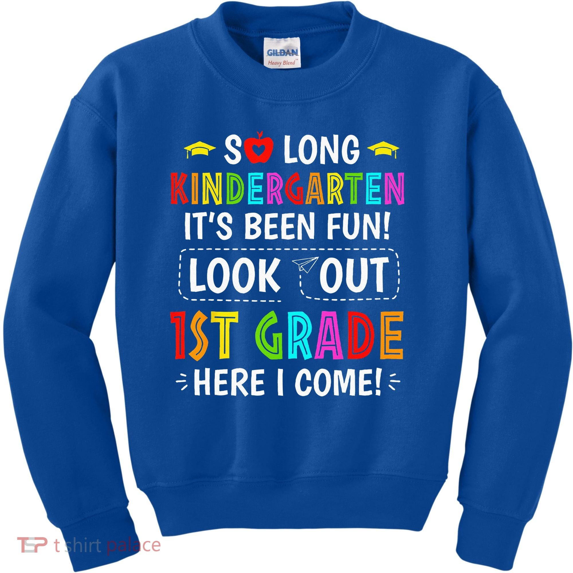 So Long Kindergarten 1st Grade Here I Come Graduation Kids Sweatshirt