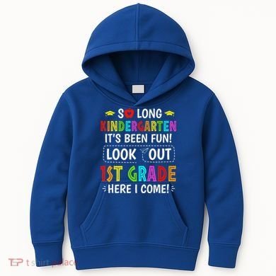 So Long Kindergarten 1st Grade Here I Come Graduation Kids Hoodie