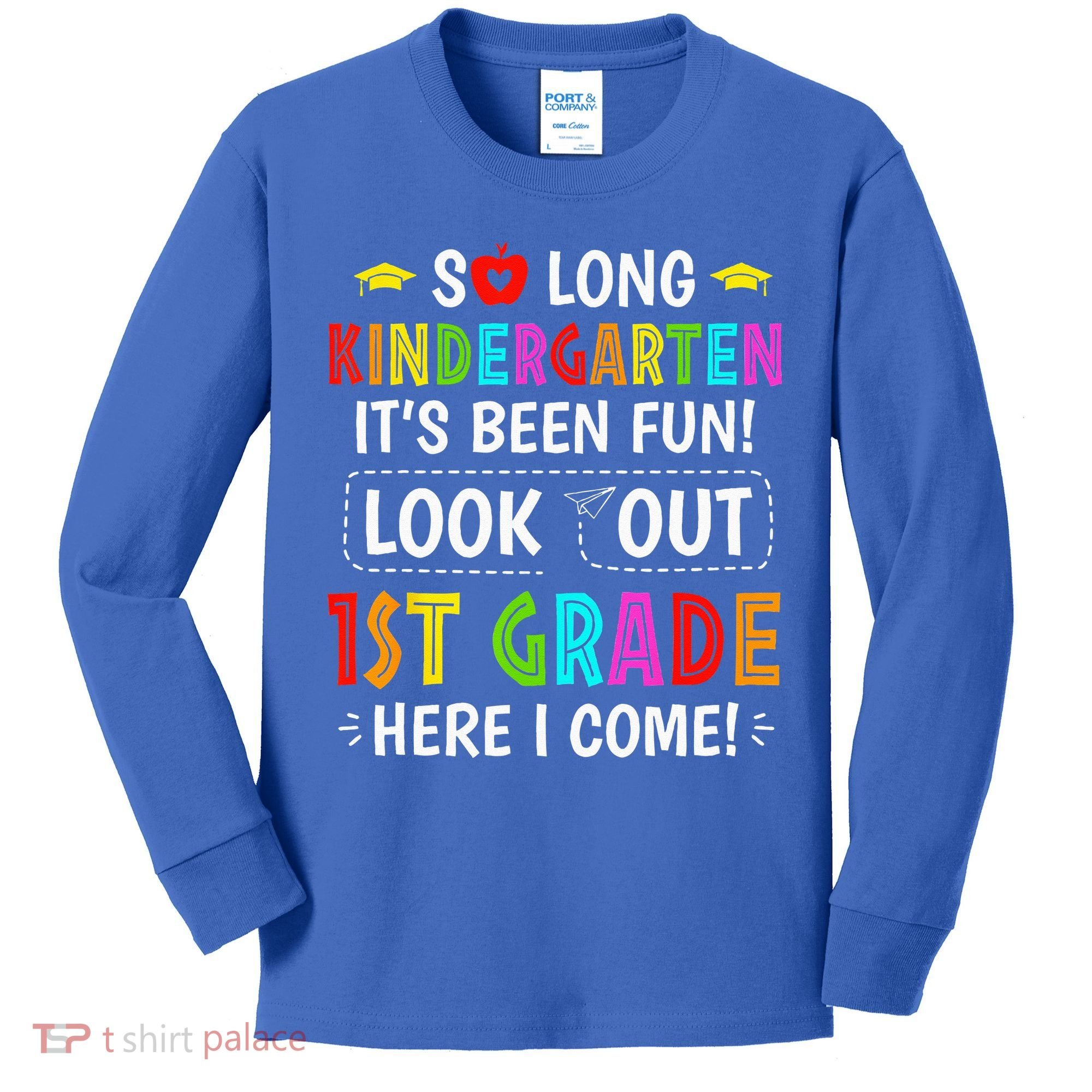 So Long Kindergarten 1st Grade Here I Come Graduation Kids Long Sleeve Shirt