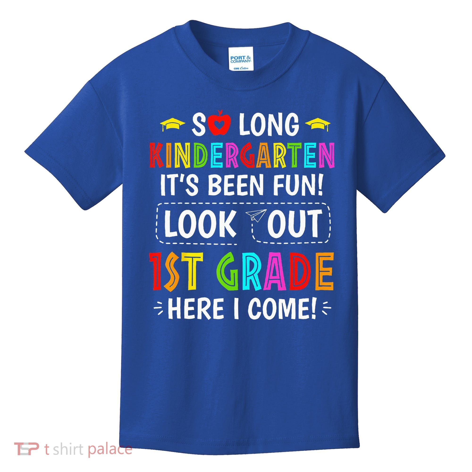 So Long Kindergarten 1st Grade Here I Come Graduation Kids T-Shirt