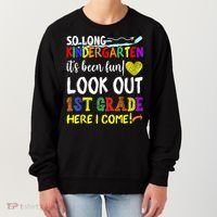 So Long Kindergarten Look Out 1st Grade Here I Come Women's Sweatshirt thumb 0