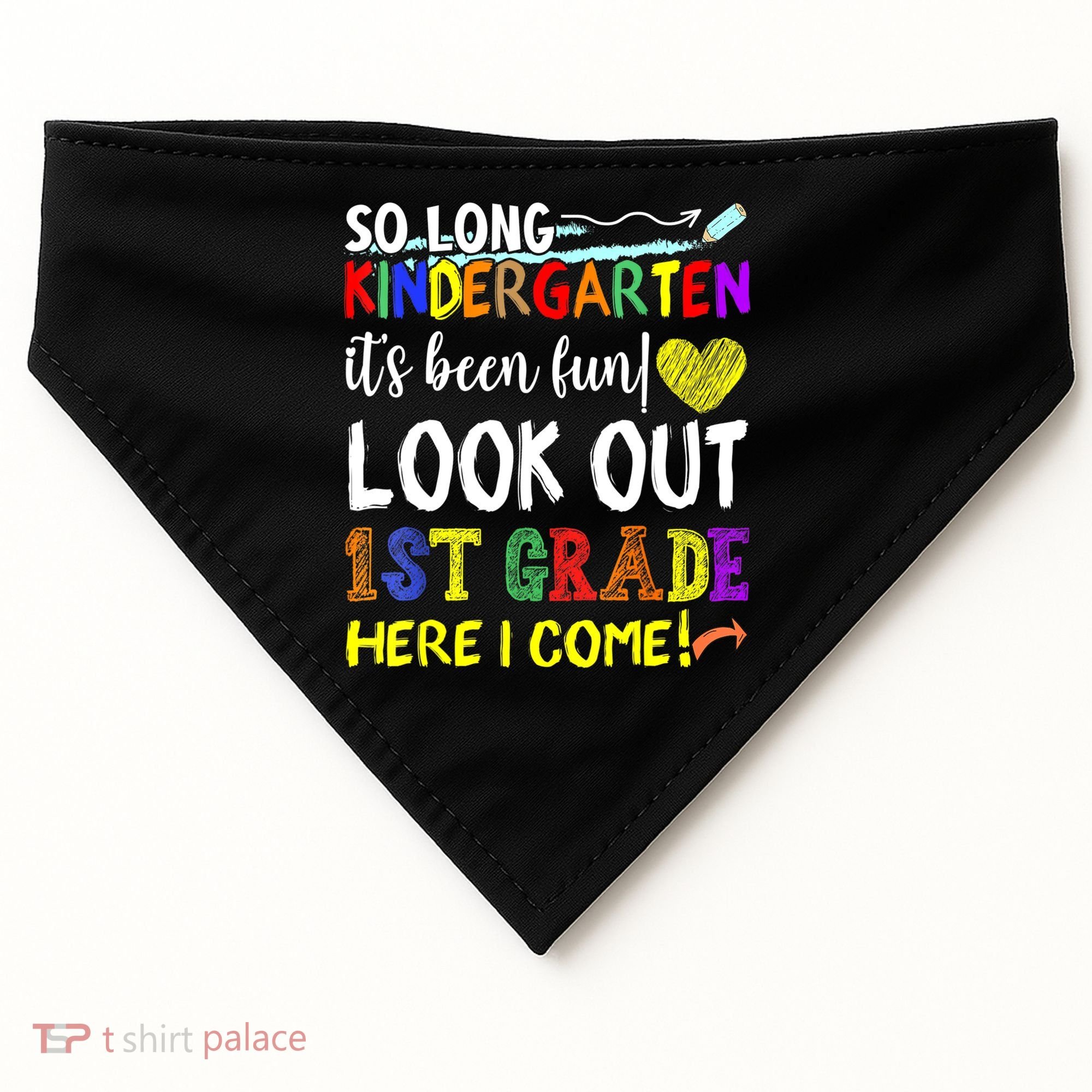 So Long Kindergarten Look Out 1st Grade Here I Come USA-Made Doggie Bandana