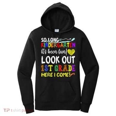 So Long Kindergarten Look Out 1st Grade Here I Come Women's Hoodie