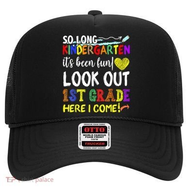 So Long Kindergarten Look Out 1st Grade Here I Come Hat