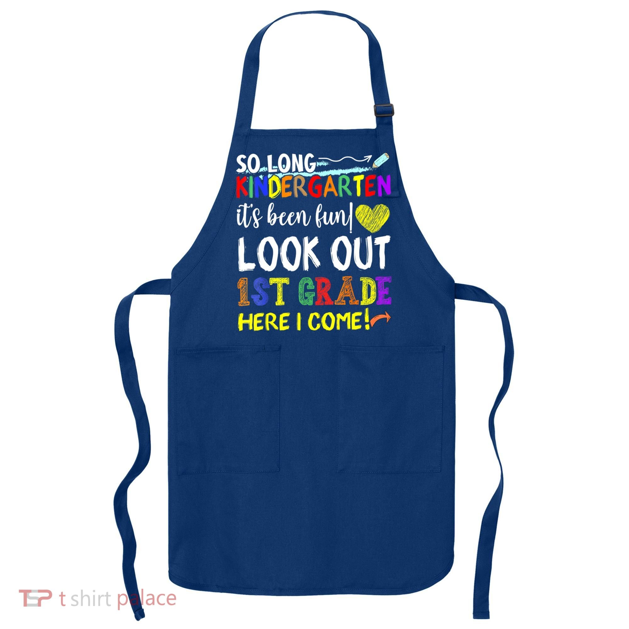 So Long Kindergarten Look Out 1st Grade Here I Come Apron