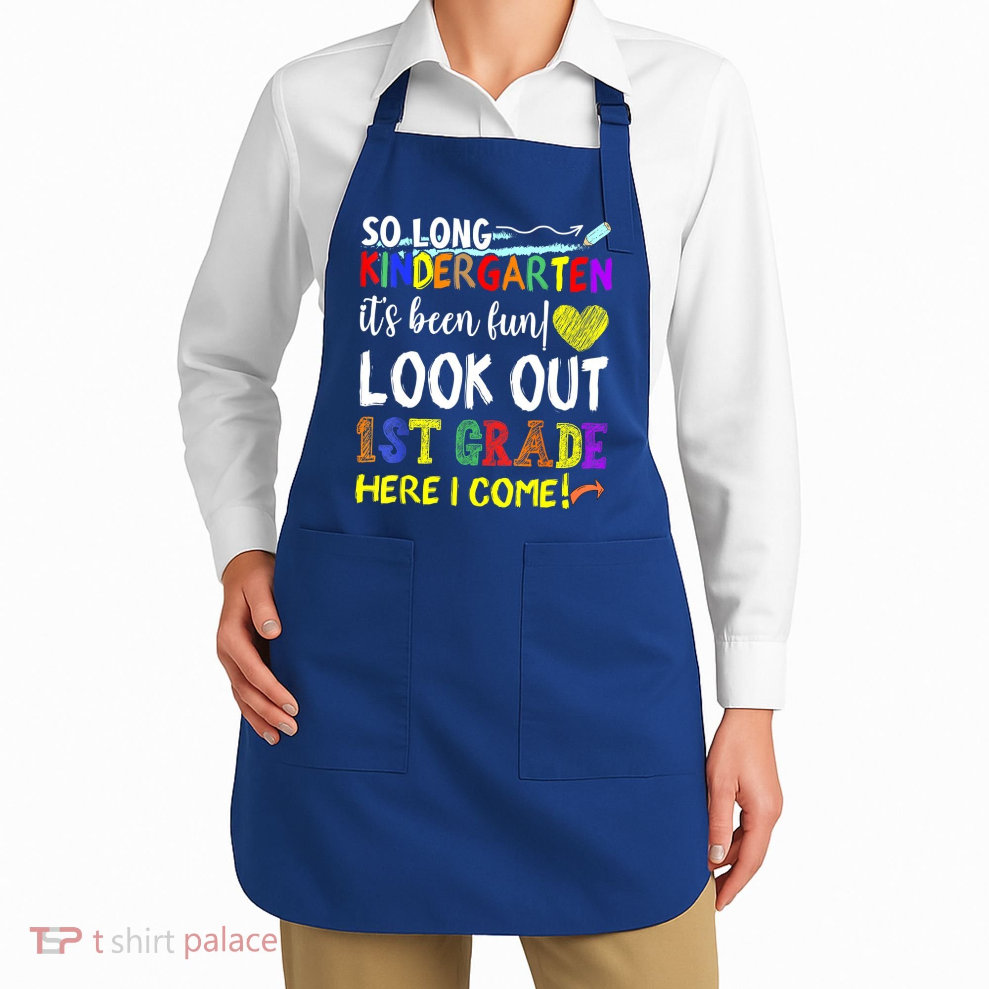 So Long Kindergarten Look Out 1st Grade Here I Come Apron