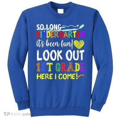 So Long Kindergarten Look Out 1st Grade Here I Come Sweatshirt