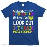 So Long Kindergarten Look Out 1st Grade Here I Come T-Shirt thumb 0
