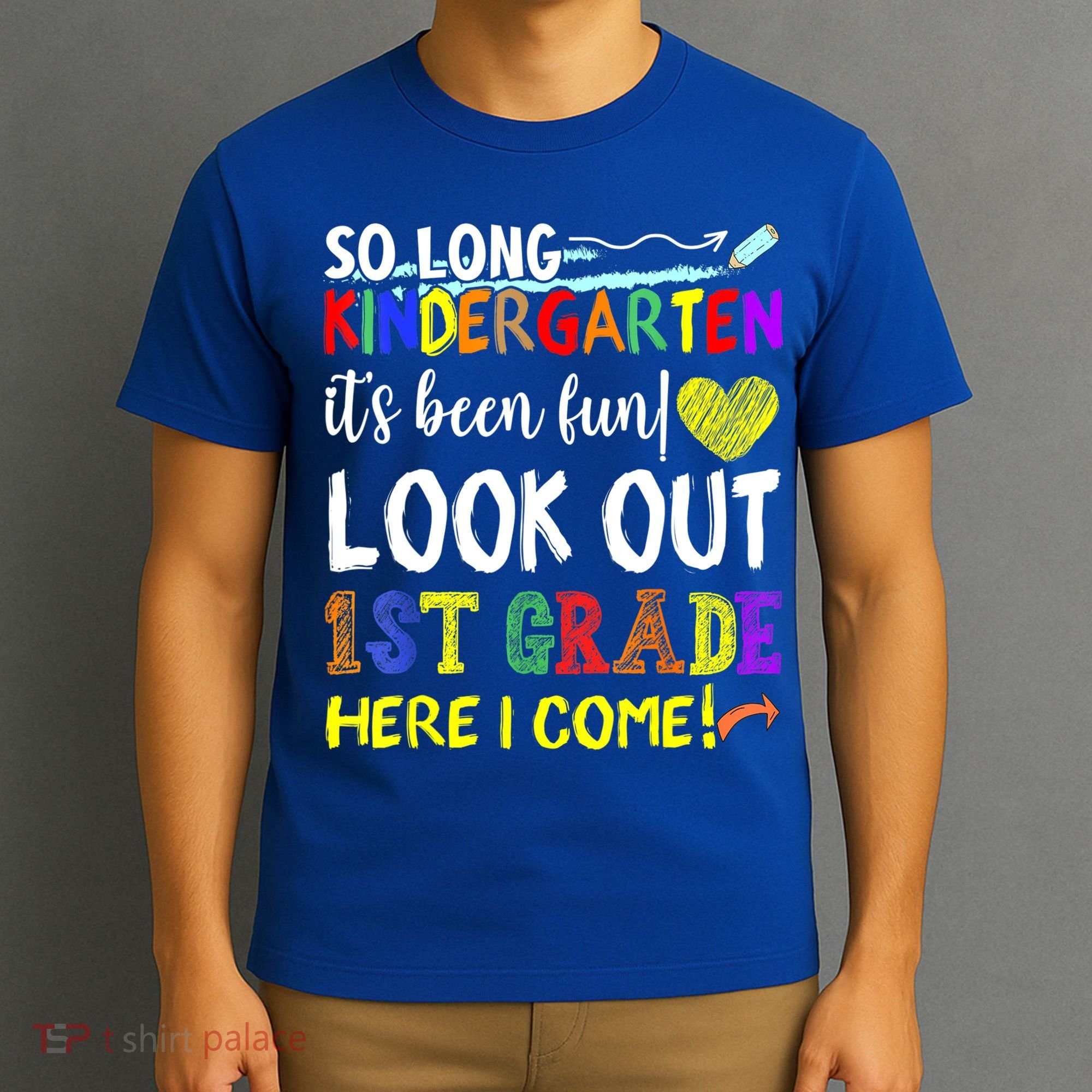 So Long Kindergarten Look Out 1st Grade Here I Come T-Shirt
