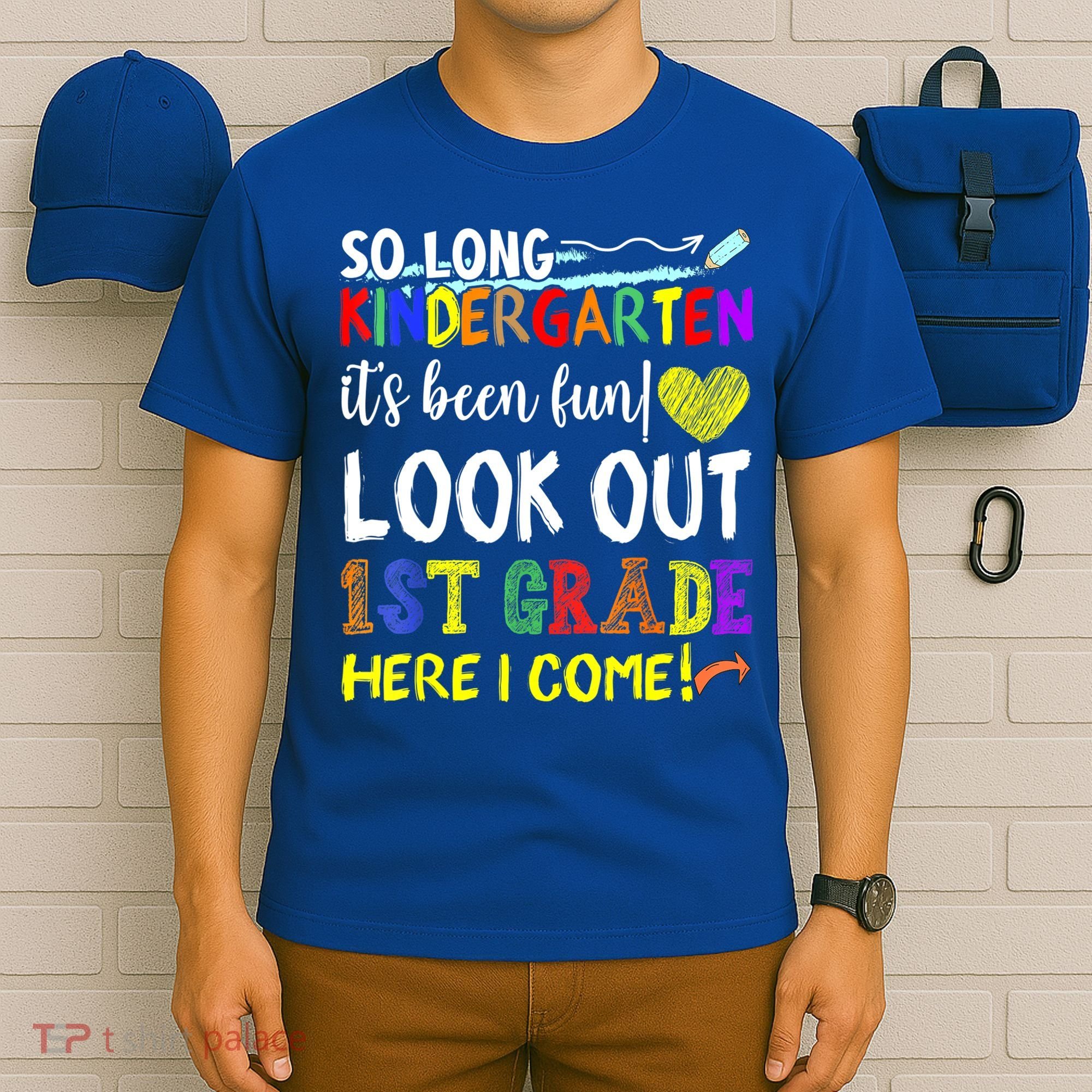 So Long Kindergarten Look Out 1st Grade Here I Come T-Shirt