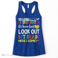 So Long Kindergarten Look Out 1st Grade Here I Come Women's Tank Top thumb 0