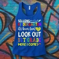So Long Kindergarten Look Out 1st Grade Here I Come Women's Tank Top thumb 3
