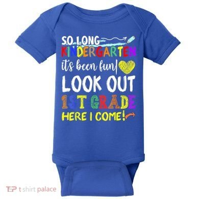 So Long Kindergarten Look Out 1st Grade Here I Come Baby Bodysuit