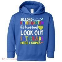 So Long Kindergarten Look Out 1st Grade Here I Come Toddler Hoodie thumb 0