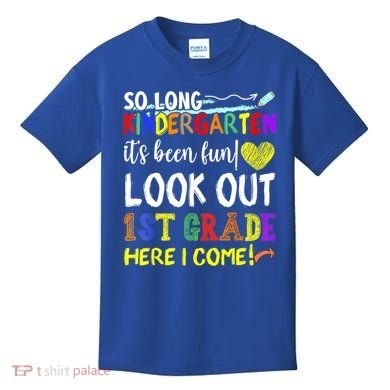 So Long Kindergarten Look Out 1st Grade Here I Come Kids T-Shirt