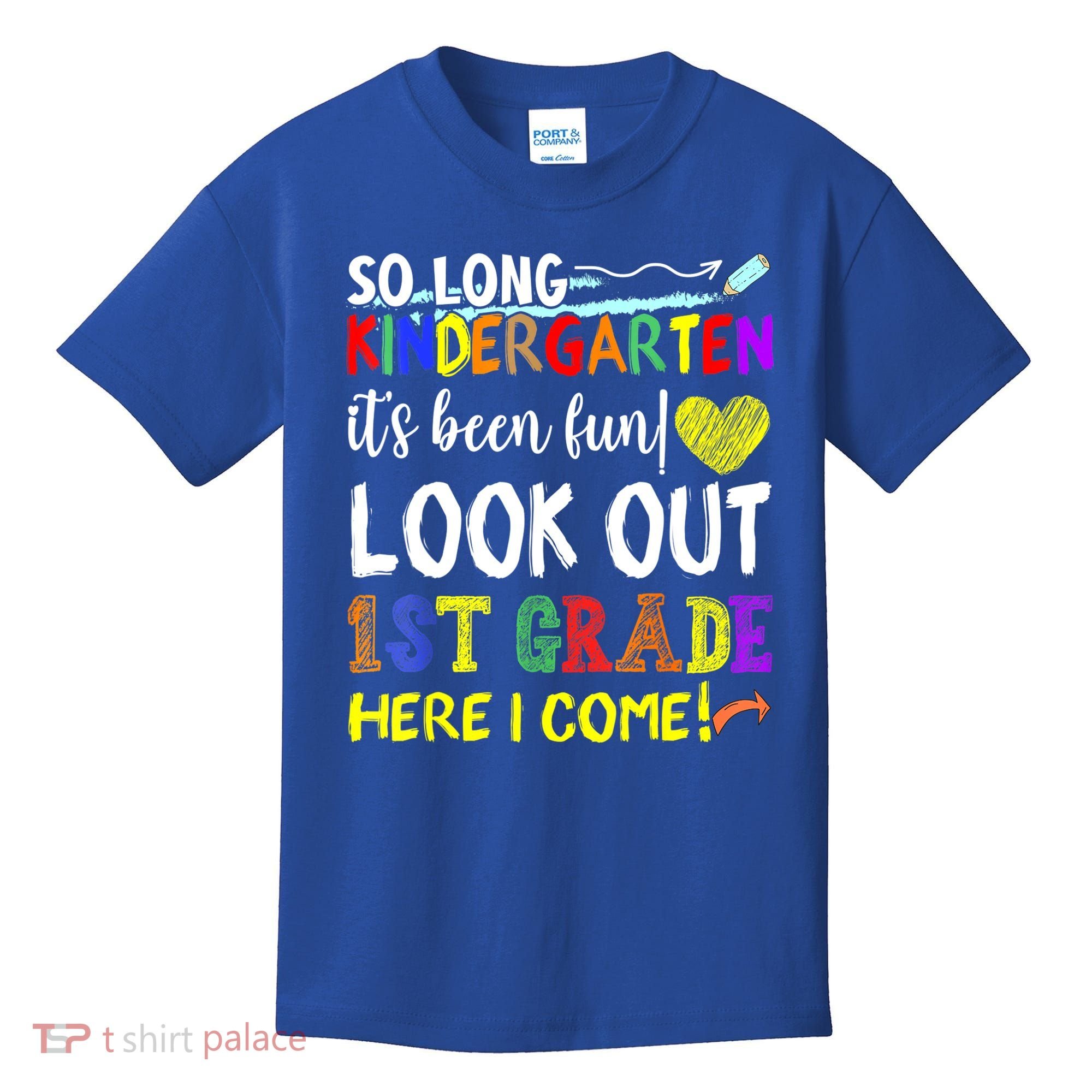So Long Kindergarten Look Out 1st Grade Here I Come Kids T-Shirt
